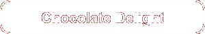 Chocolate Delight